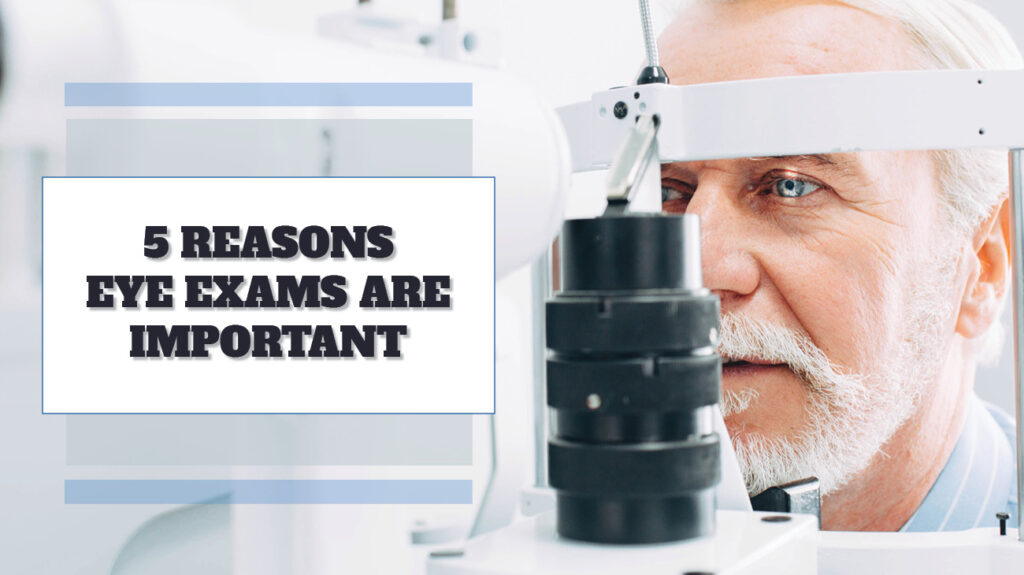 5 Reasons Eye Exams are Important